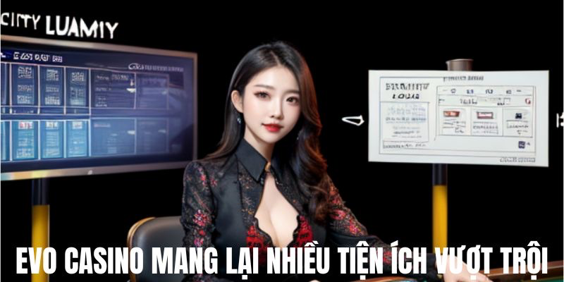 evo-casino-tien-ich