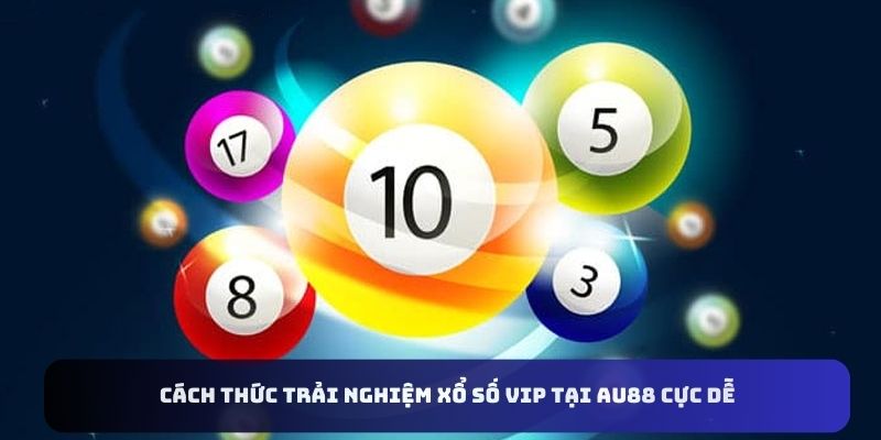 xo-so-vip-tai-au88-cach-trai-nghiem